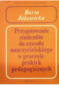 Przygotowanie studentów do zawodu nauczycielskiego w procesie praktyk pedagogicznych