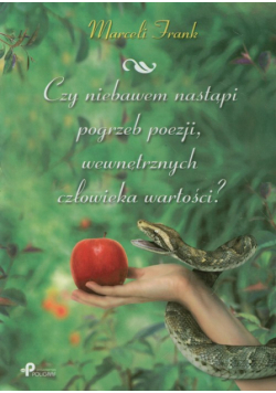 Czy niebawem nastąpi pogrzeb poezji wewnętrznych człowieka wartości