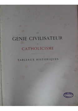 Le Genie Civilisateur du Catholicisme