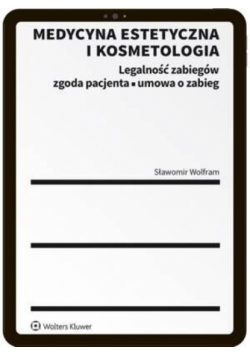 Medycyna estetyczna i kosmetologia. Legalność zabiegów, zgoda pacjenta, umowa o zabieg