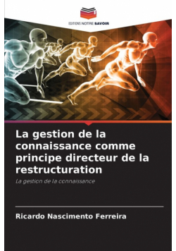 La gestion de la connaissance comme principe directeur de la restructuration