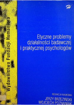Etyczne problemy działalności badawczej i praktycznej psychologów