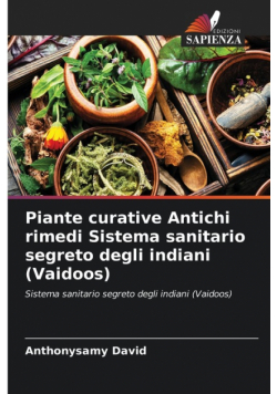 Piante curative Antichi rimedi Sistema sanitario segreto degli indiani (Vaidoos)