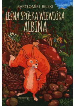 Leśna Spółka Wiewióra Albina