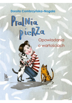 Pralnia pierza. Opowiadania o tym, co ważne wyd. 2024