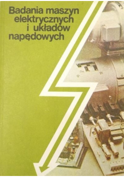 Badania maszyn elektrycznych i układów napędowych