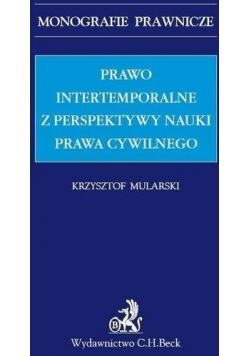 Prawo intertemporalne z perspektywy nauki prawa cywilnego