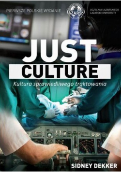 Just Culture Kultura sprawiedliwego traktowania