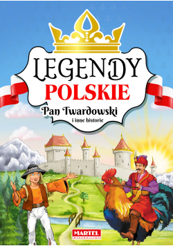 Legendy polskie. Pan Twardowski i inne historie.