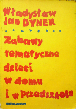 Zabawy tematyczne dzieci w domu i w przedszkolu