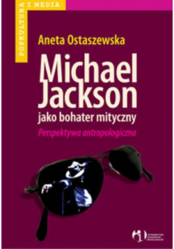 Michael Jackson jako bohater mityczny