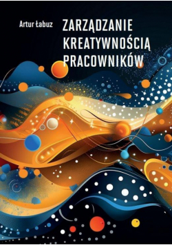 Zarządzanie kreatywnością pracowników