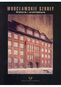 Wrocławskie szkoły historia i architektura
