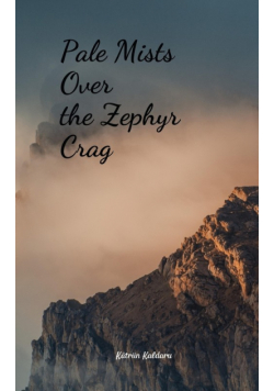 Pale Mists Over the Zephyr Crag