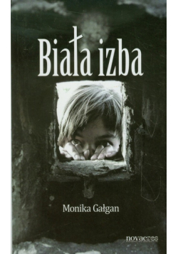 Gałgan Monika - Biała izba