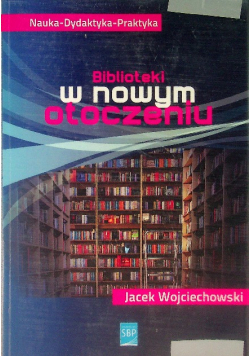 Biblioteki w nowym otoczeniu