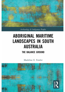 Aboriginal Maritime Landscapes in South Australia