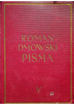 Dmowski Pisma V Polityka Polska i odbudowanie państwa 1937 r.