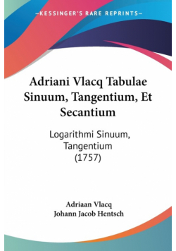 Adriani Vlacq Tabulae Sinuum, Tangentium, Et Secantium