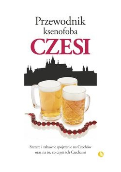 Przewodnik ksenofoba Czesi