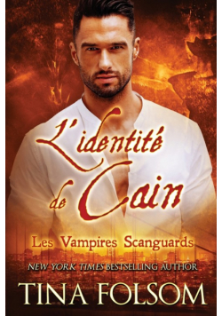 L'identité de Cain (Les Vampires Scanguards - Tome 9)