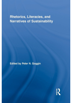 Rhetorics, Literacies, and Narratives of Sustainability