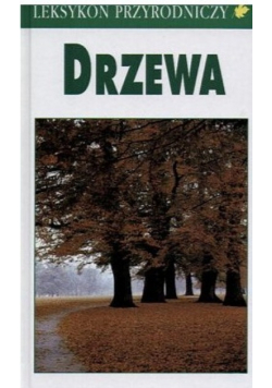 Drzewa Leksykon przyrodniczy