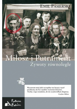 Miłosz i Putrament: Żywoty równoległe
