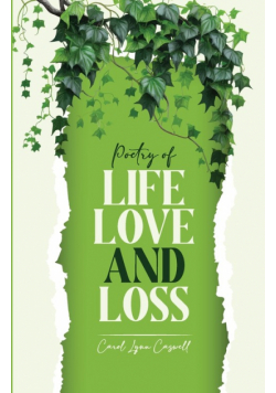 Poetry of Life, Love and Loss