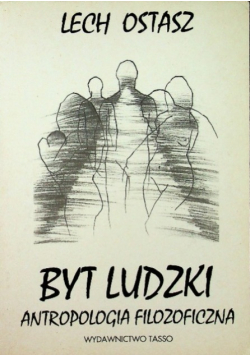 Byt ludzki antropologia filozoficzna
