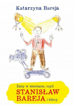 Żaby w śmietanie czyli Stanisław Bareja i bliscy