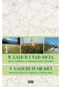 W Galicji i nad Soczą. Polacy i Słoweńcy na...
