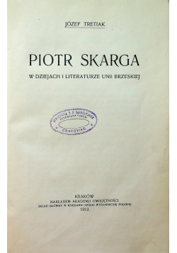 Piotr Skarga w dziejach i literaturze unii Brzeskiej 1912 r