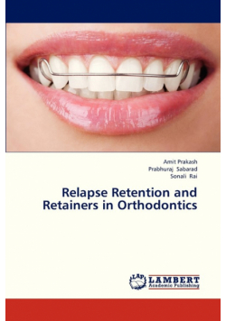 Relapse Retention and Retainers in Orthodontics