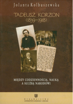 Kolbuszewska Jolanta - Tadeusz Korzon 1839-1918
