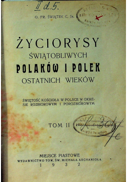 Życiorysy Świątobliwych Polaków i Polek ostatnich wieków  1932 r