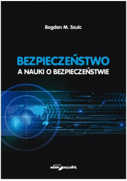 Bezpieczeństwo a nauki o bezpieczeństwie