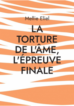 La torture de l'âme, l'épreuve finale