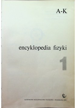 Encyklopedia fizyki tom 1