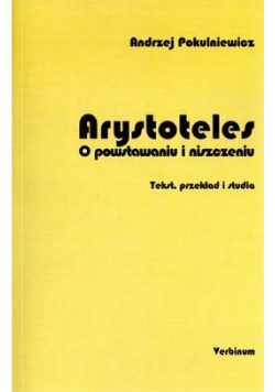 Arystoteles o powstawaniu i niszczeniu