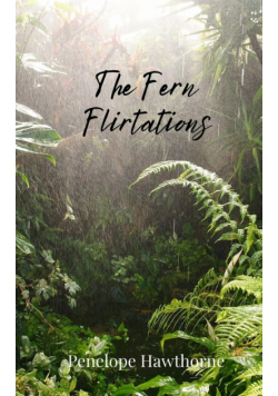 The Fern Flirtations