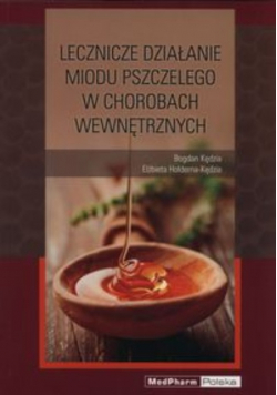Lecznicze działanie miodu pszczelego w chorobach wewnętrznych