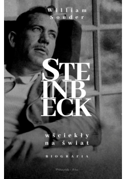 Steinbeck. Wściekły na świat