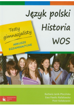 Testy gimnazjalisty. Język polski. Historia. WOS