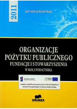 Organizacje pożytku publicznego 2011 Fundacje i stowarzyszenia w roli podatnika