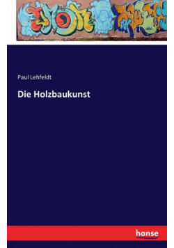 Die Holzbaukunst