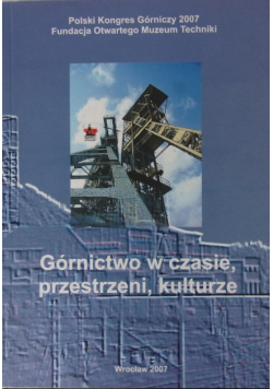 Górnictwo w czasie, przestrzeni, kulturze