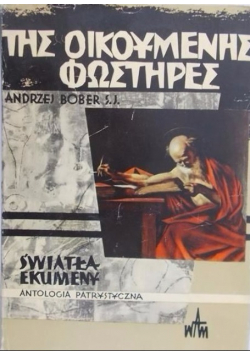 Światła ekumeny Antologia patrystyczna
