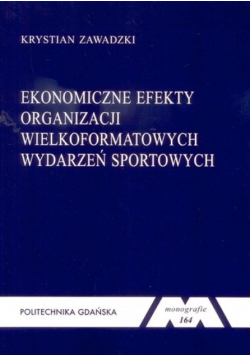 Ekonomiczne efekty organizacji wielkoformatowych wydarzeń sportowych