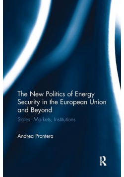 The New Politics of Energy Security in the European Union and Beyond